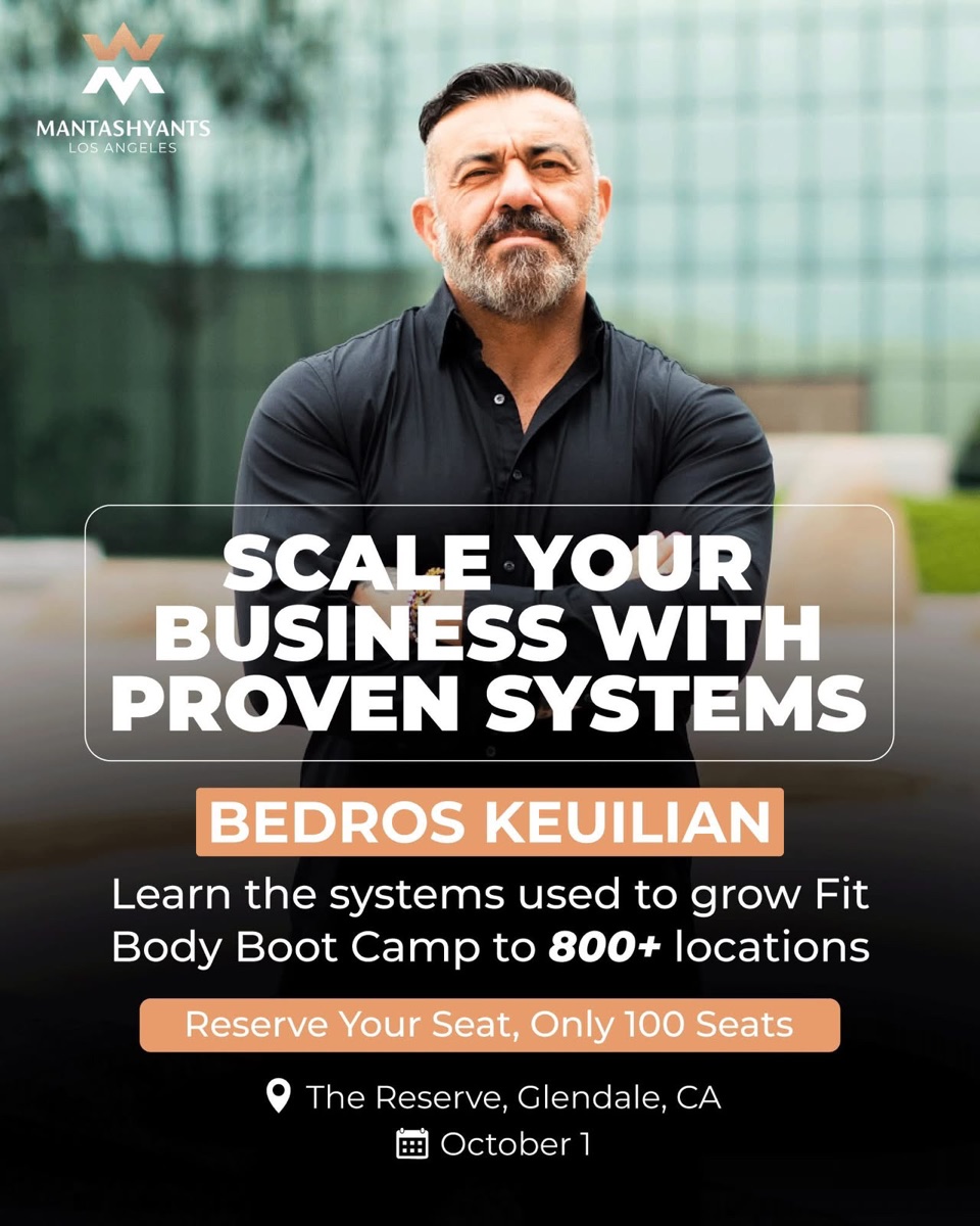 Mantashyants Los Angeles event poster: Scale Your Business with Proven Systems, Bedros Keuilian, The Reserve, Glendale, October 1